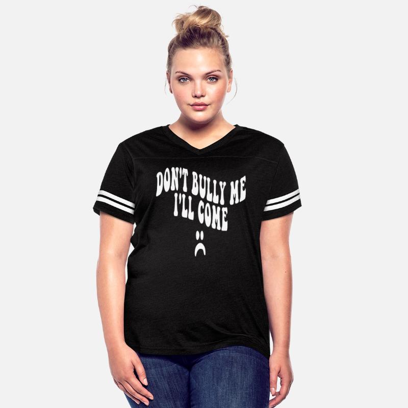 Don't Bully Me I'll Come