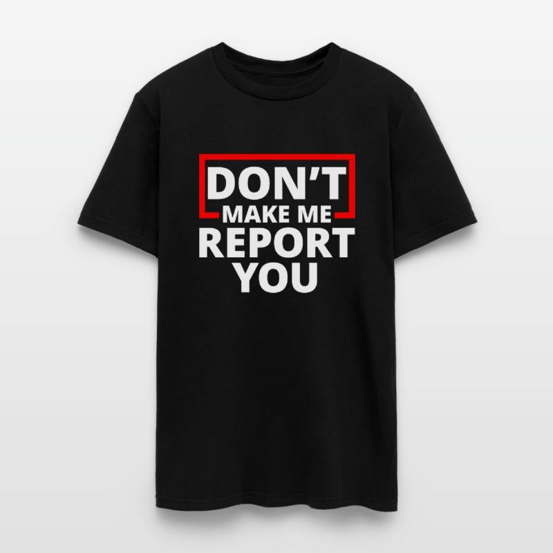 Don't Make Me Report You 4