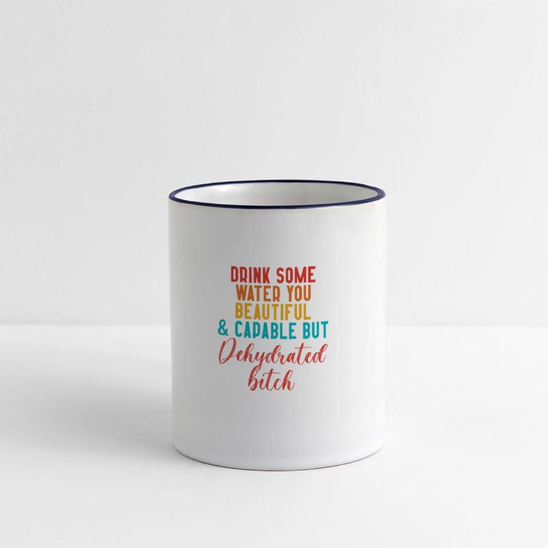 Drink Some Water You Beautiful & Capable