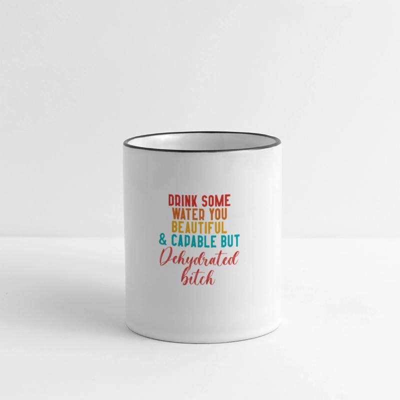 Drink Some Water You Beautiful & Capable