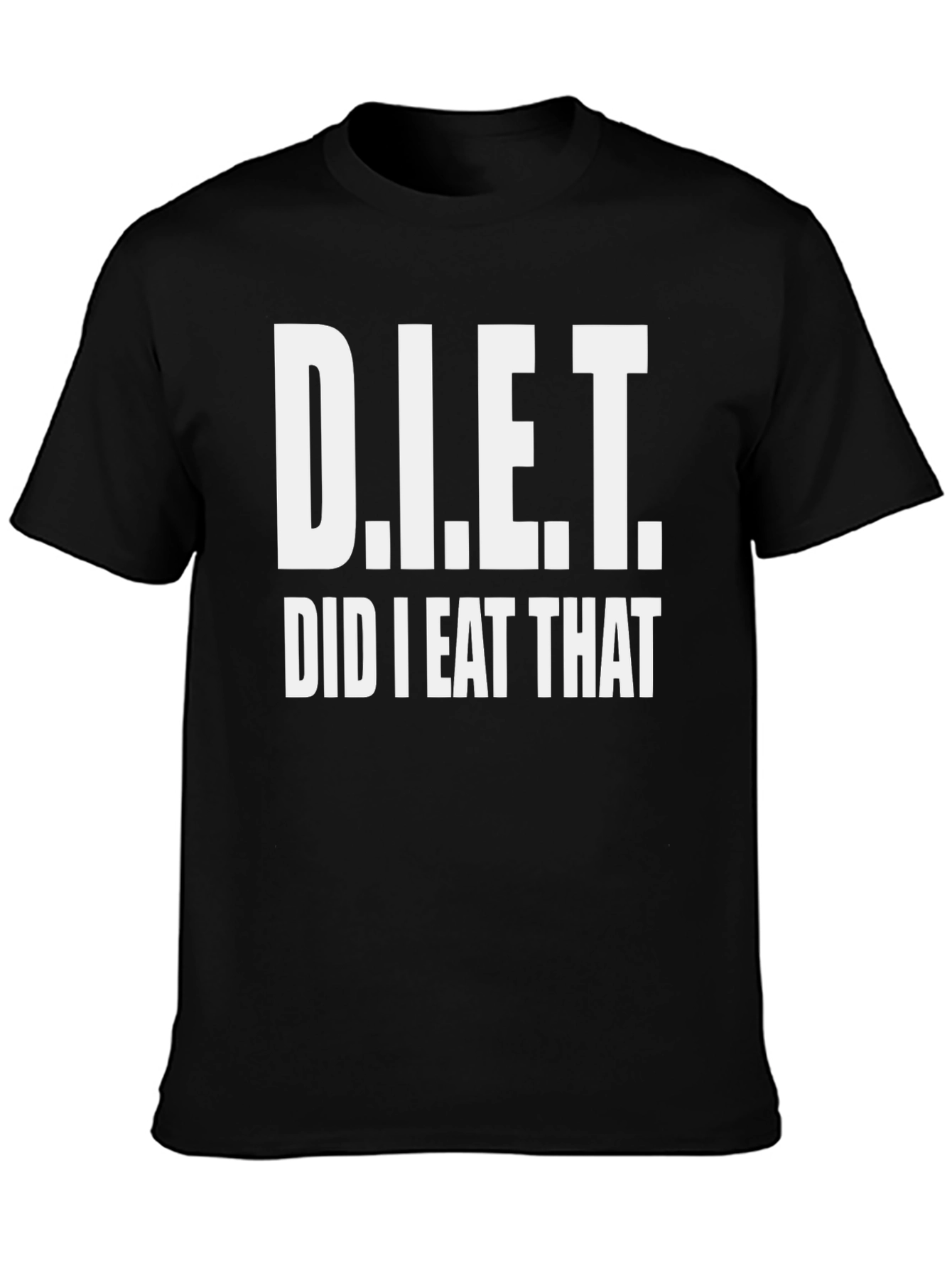 D.I.E.T. Did I Eat That? Black T-Shirt
