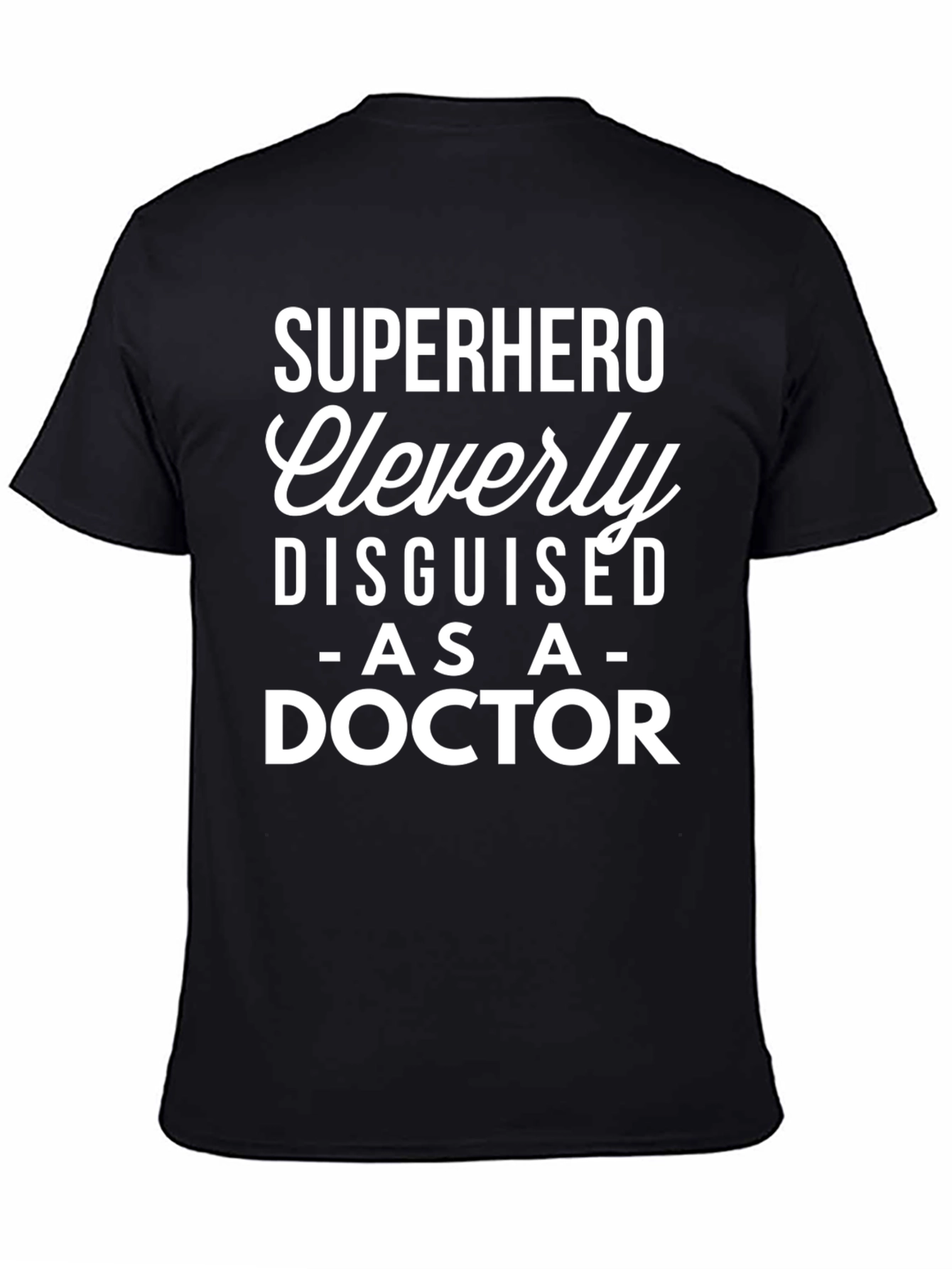 Superhero Doctor T-Shirt - Cleverly Disguised Tee