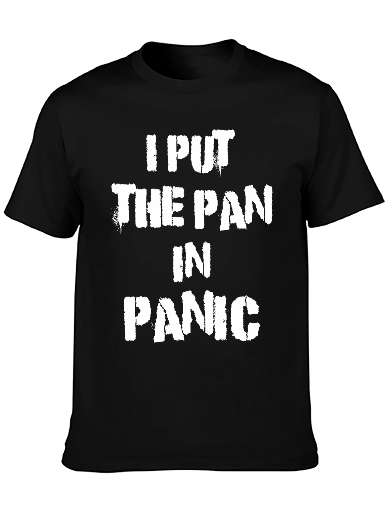 I Put the Pan in Panic Graphic T-Shirt