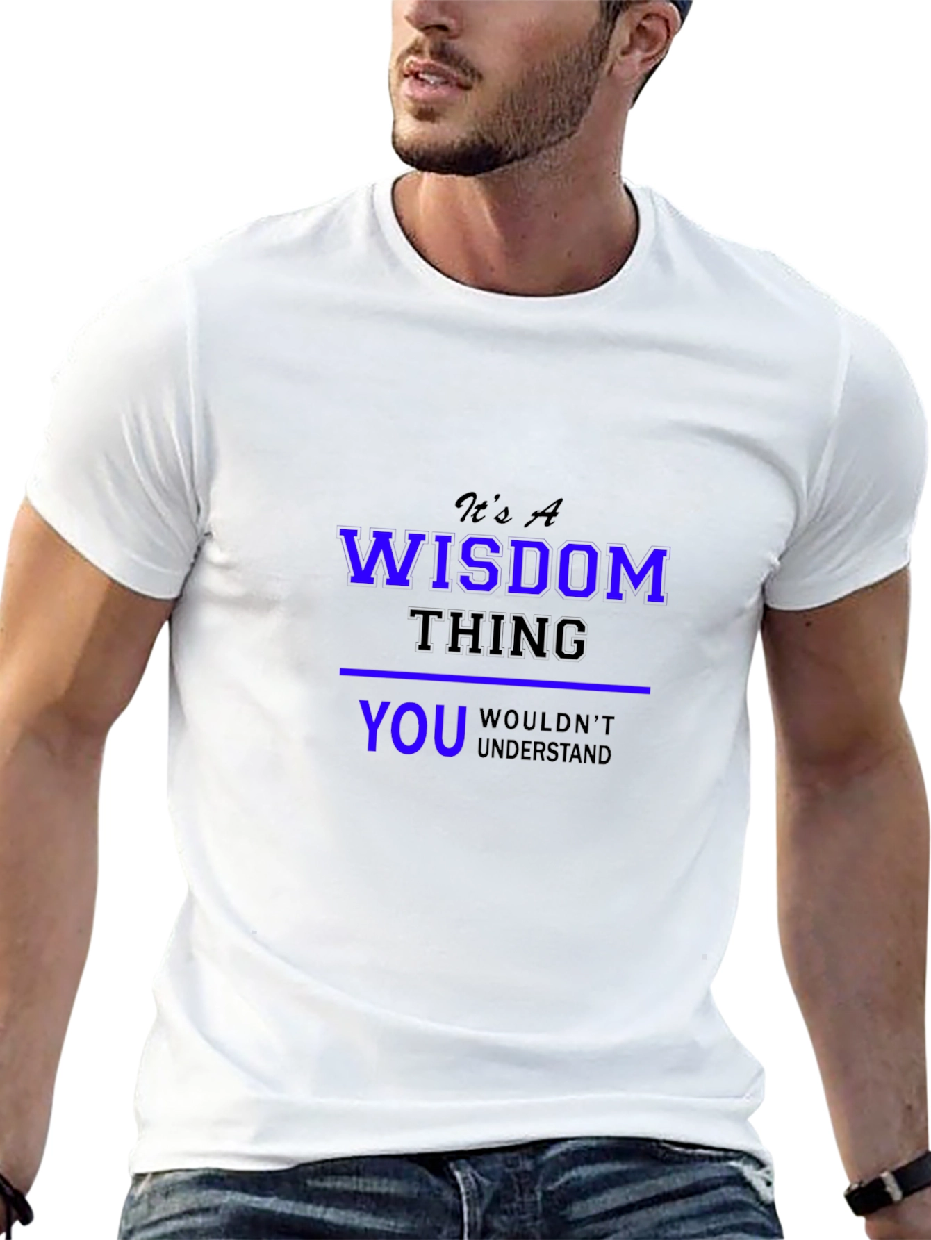 Its a Wisdom Thing T-Shirt
