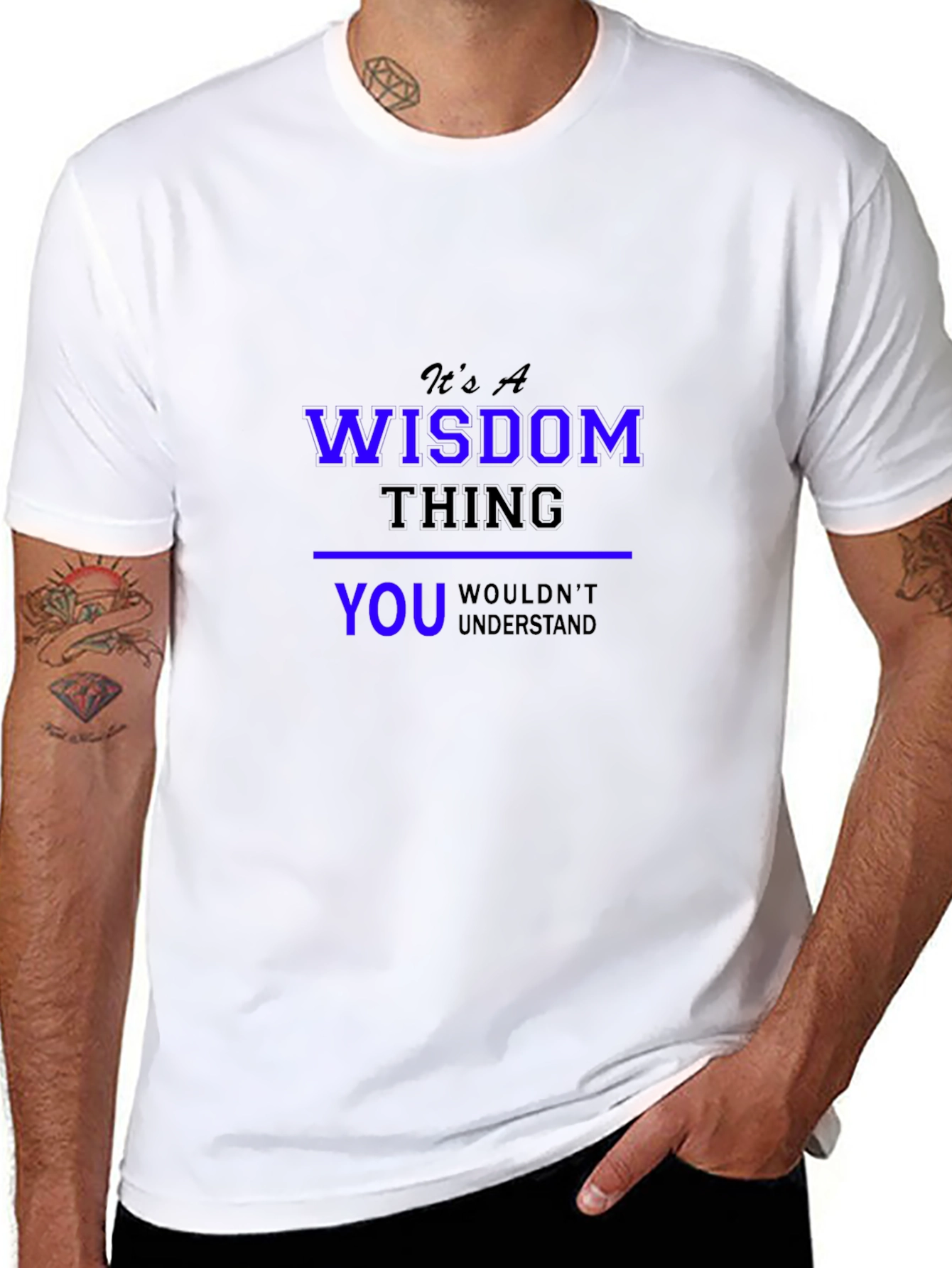 Its a Wisdom Thing T-Shirt