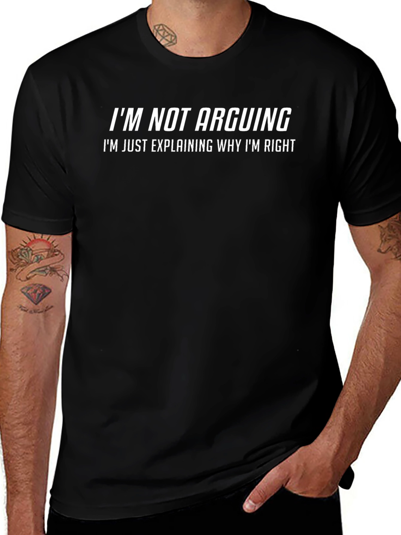 Funny Sarcastic T-Shirt - Im Not Arguing