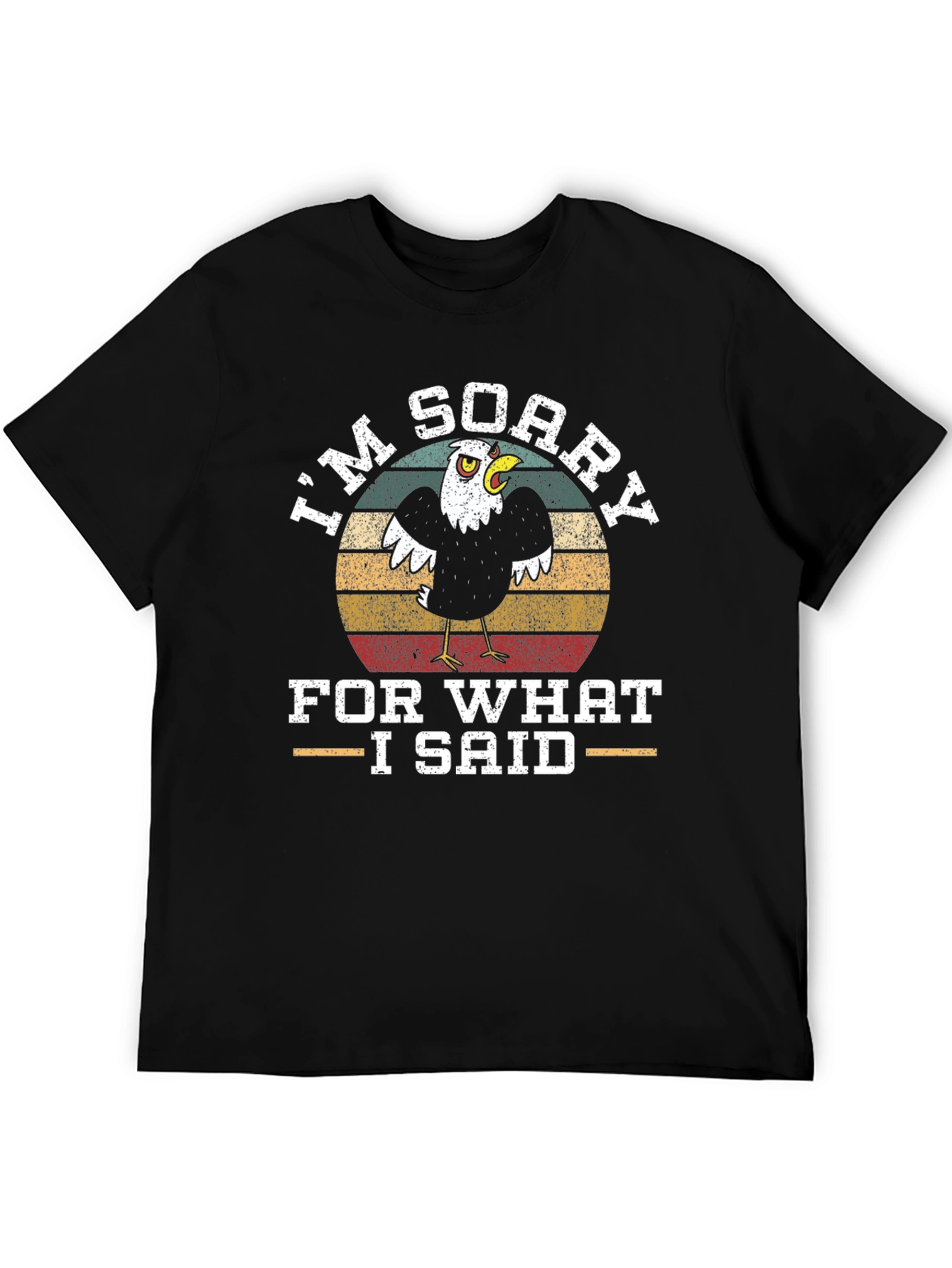 Im Sorry T-Shirt with Eagle Graphic