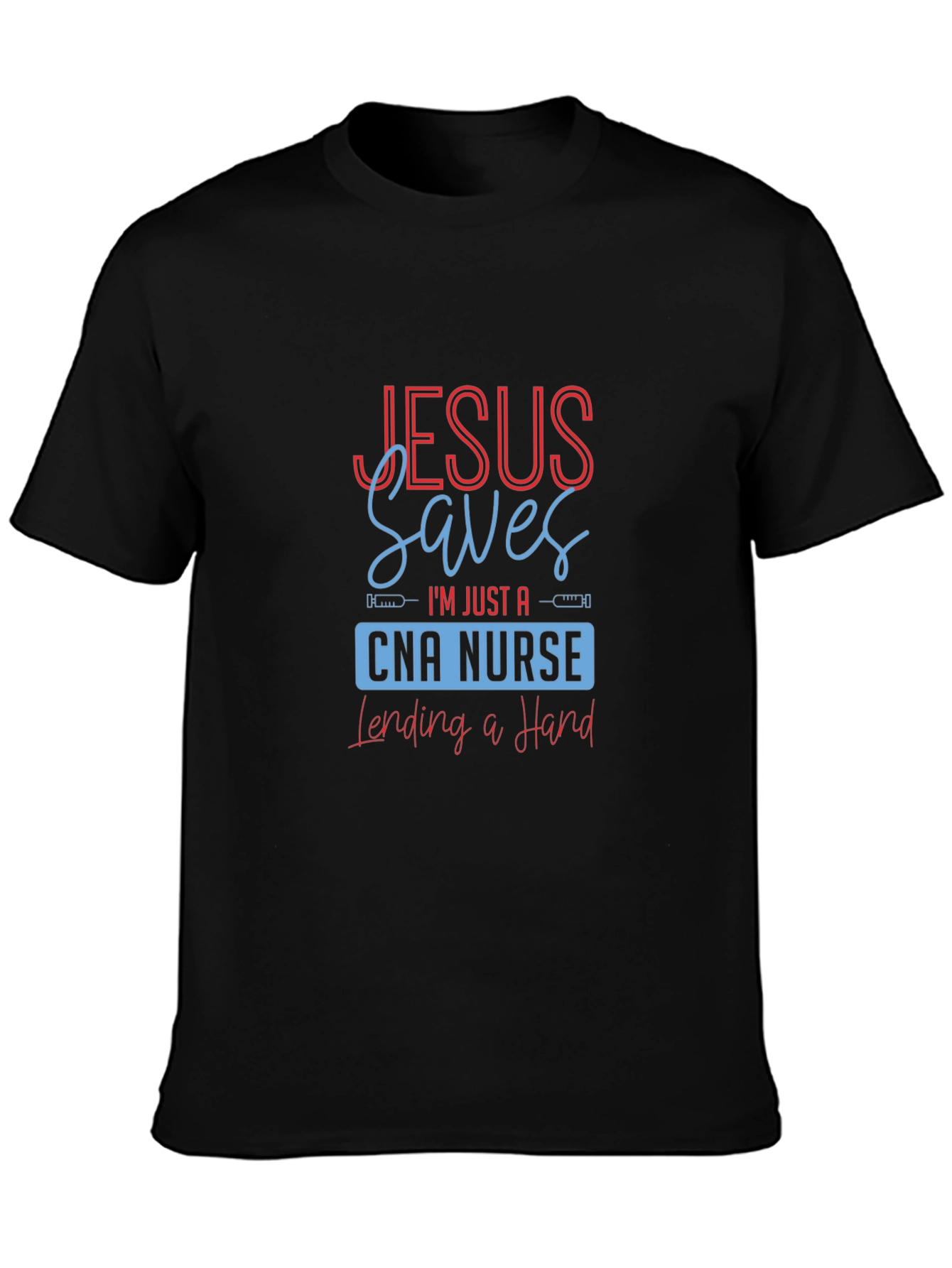 Jesus Saves CNA Nurse T-Shirt