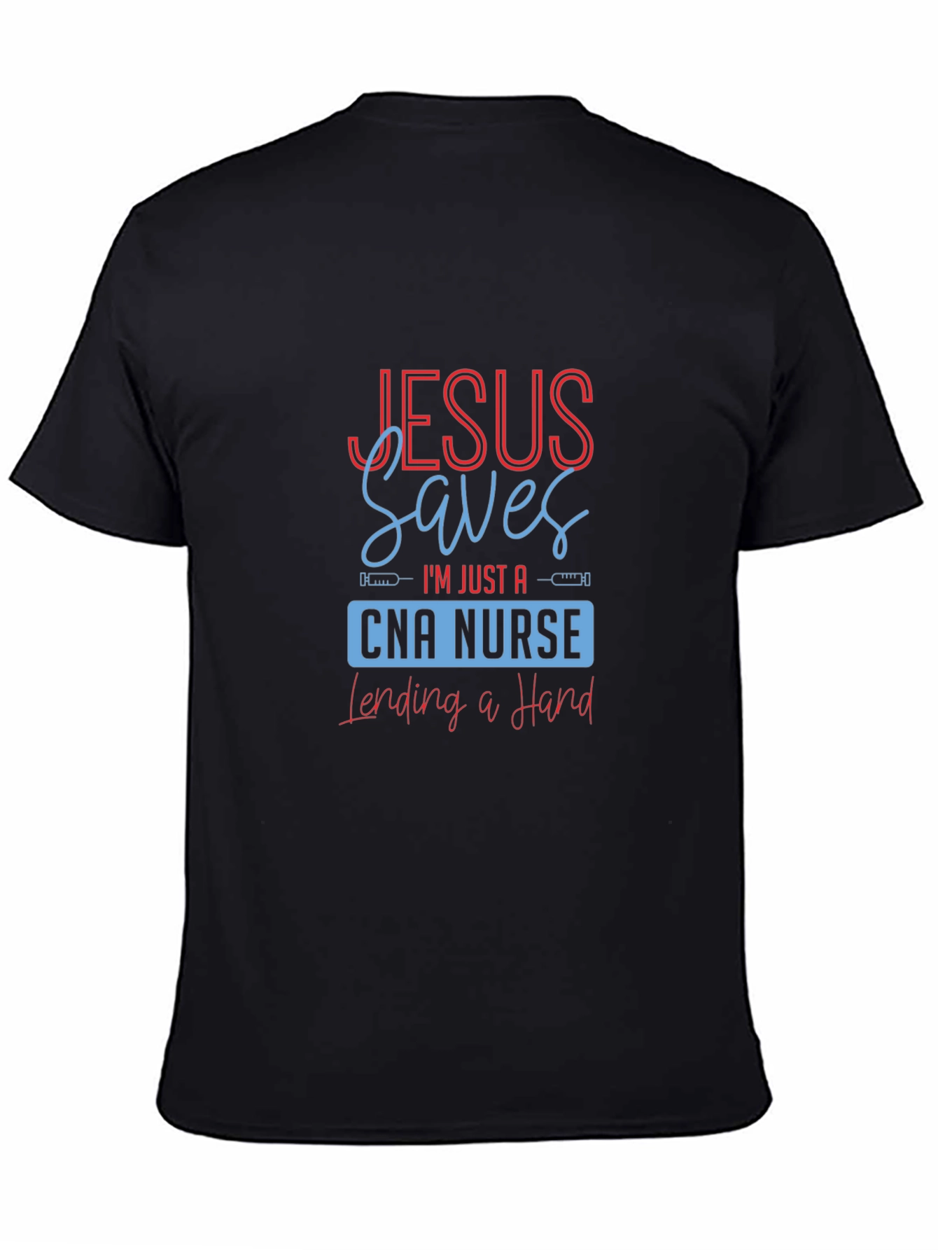 Jesus Saves CNA Nurse T-Shirt