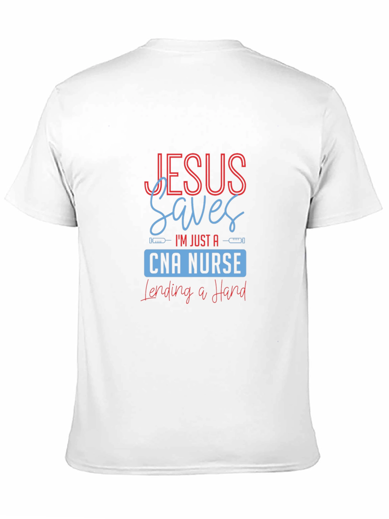 Jesus Saves CNA Nurse T-Shirt