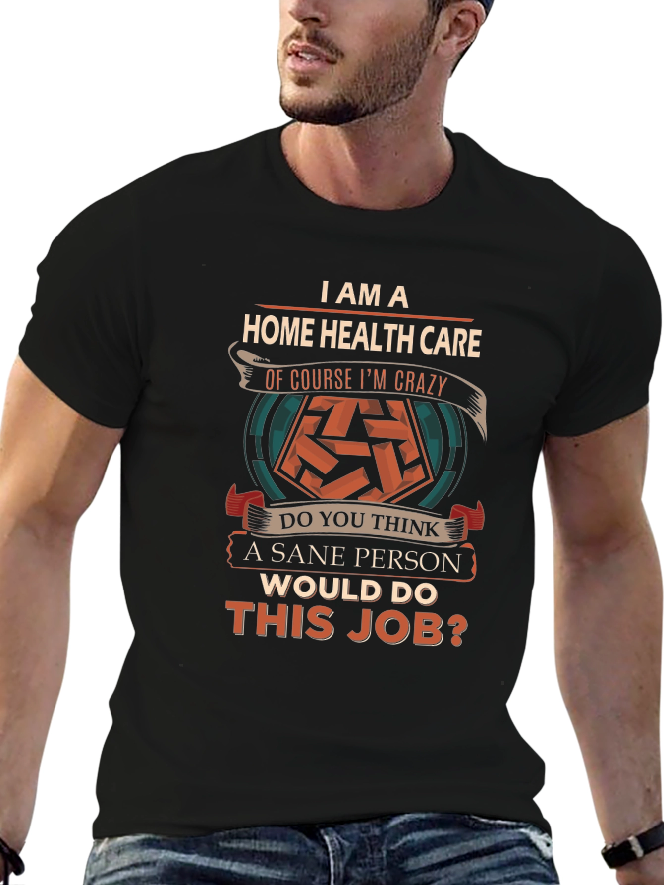 Home Health Care Crazy Job T-Shirt