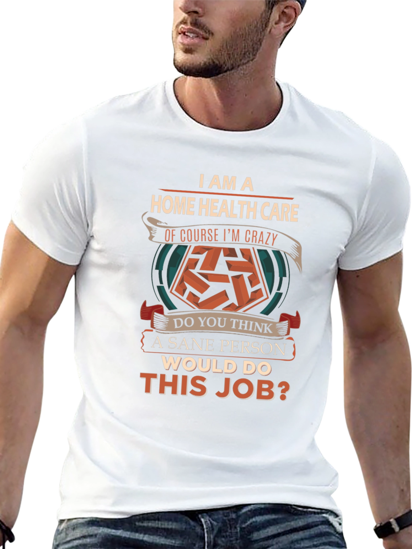 Home Health Care Crazy Job T-Shirt