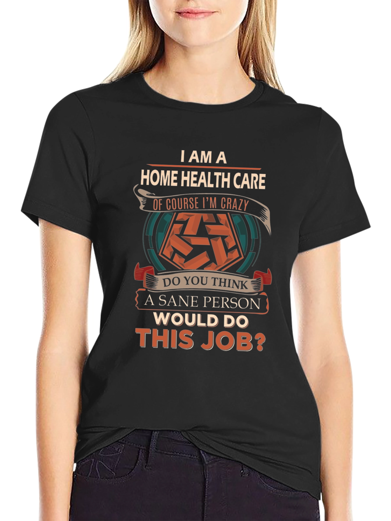 Home Health Care Crazy Job T-Shirt