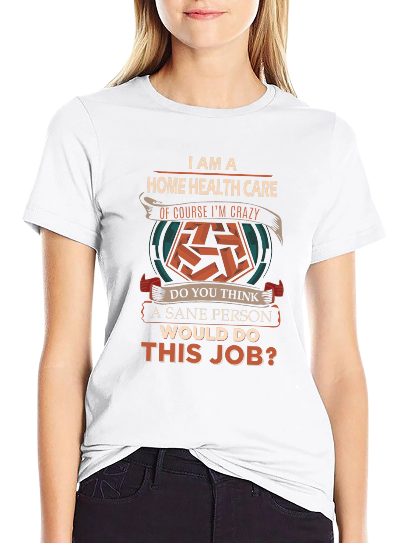 Home Health Care Crazy Job T-Shirt
