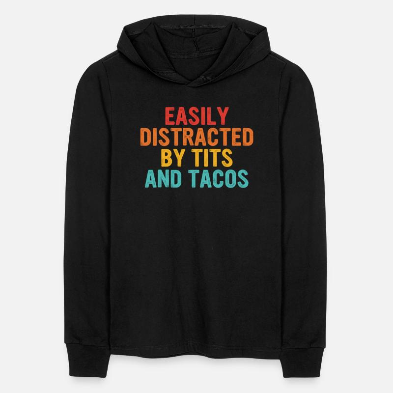 Easily Distracted By Tits And Tacos