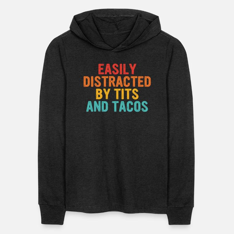 Easily Distracted By Tits And Tacos
