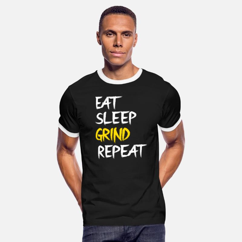 Eat Sleep Grind Repeat