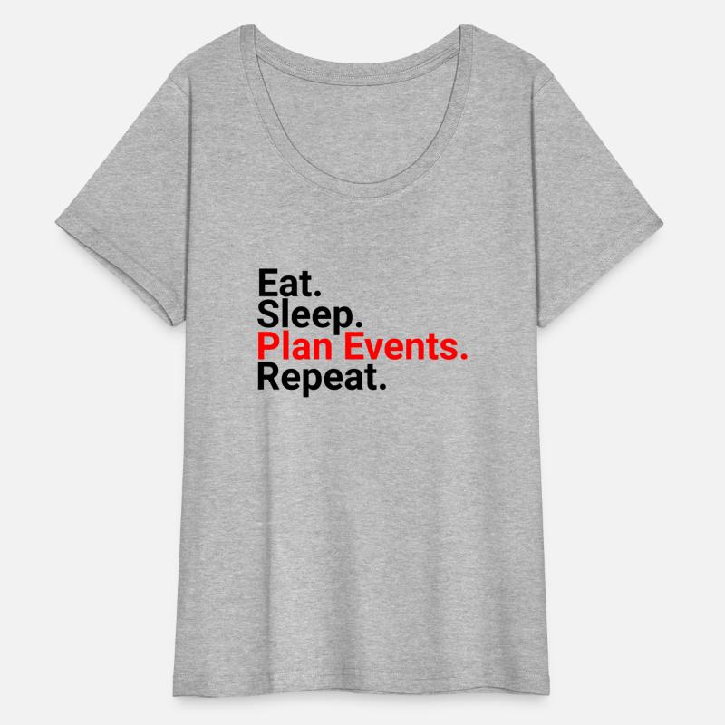 Eat, Sleep, Plan Events, Repeat, Funny