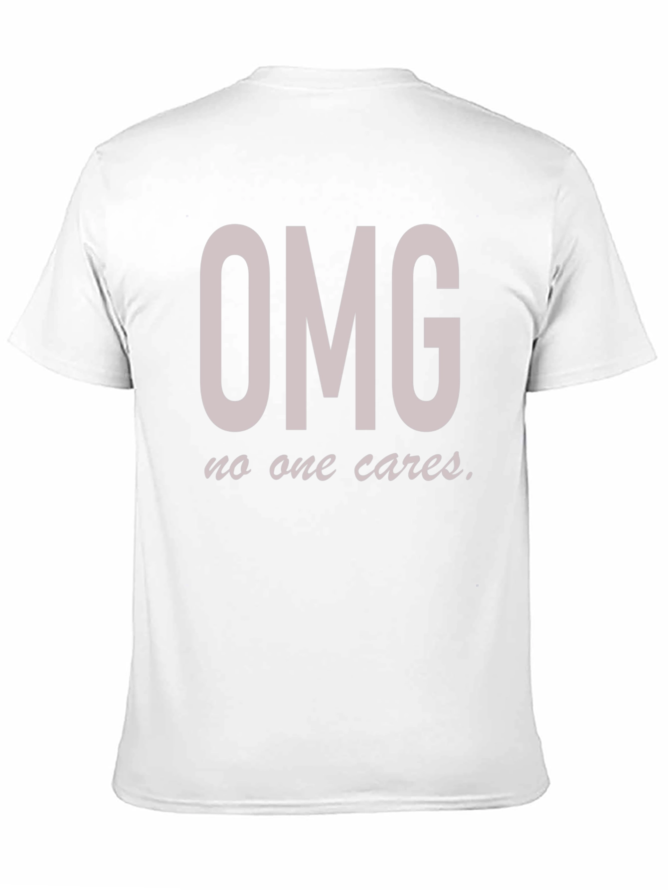 OMG No One Cares Funny Graphic Tee