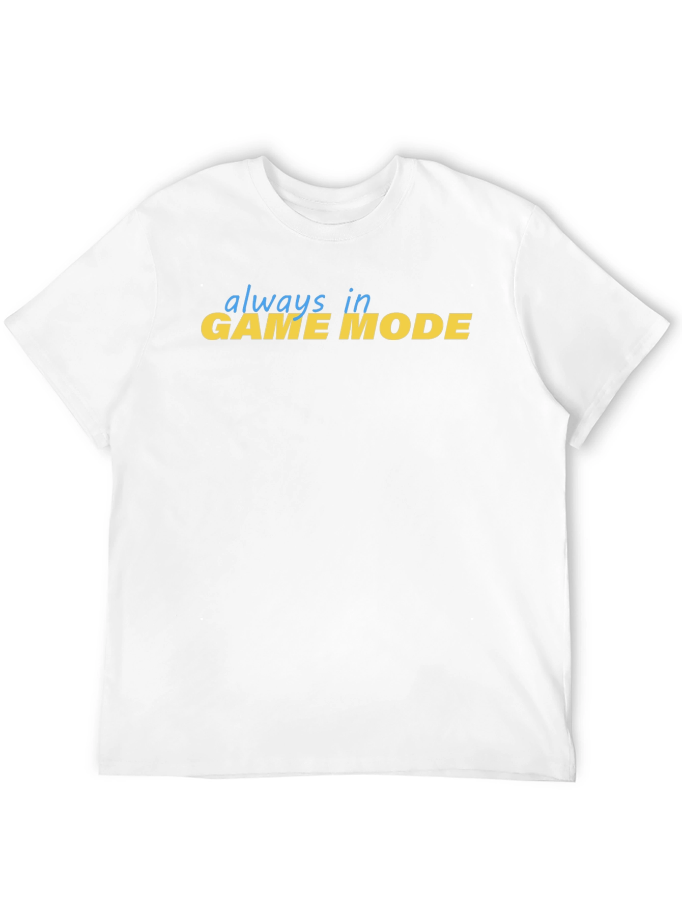 Always in Game Mode Black T-Shirt