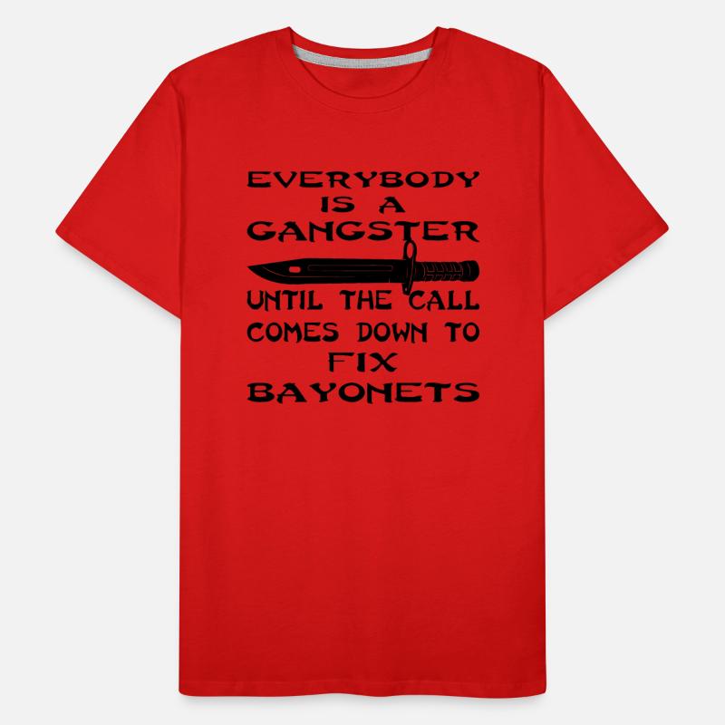 Everybody Is A Gangster Till The Call Fix Bayonets