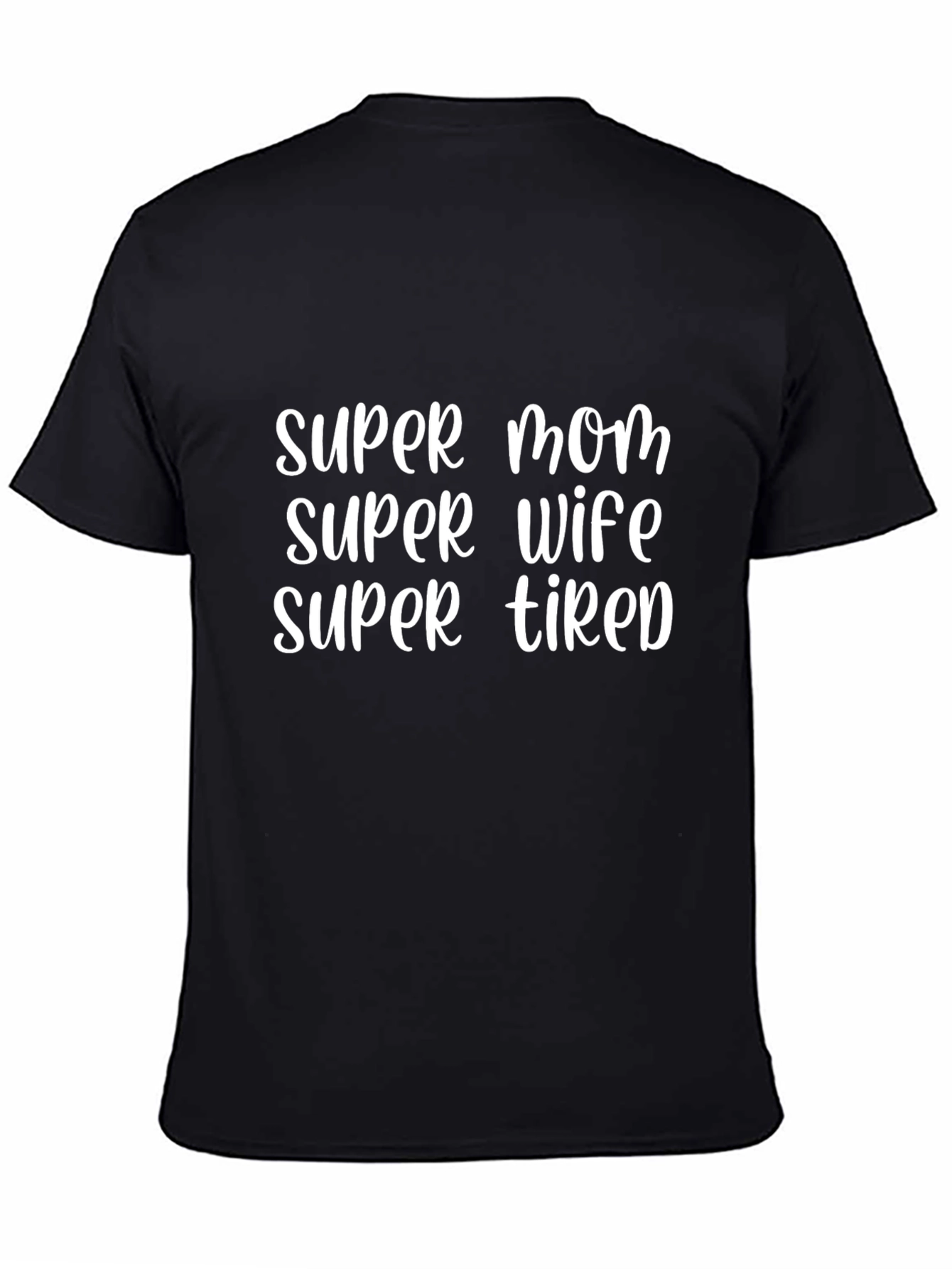 Super Mom Wife Tired Graphic Tee - Unisex