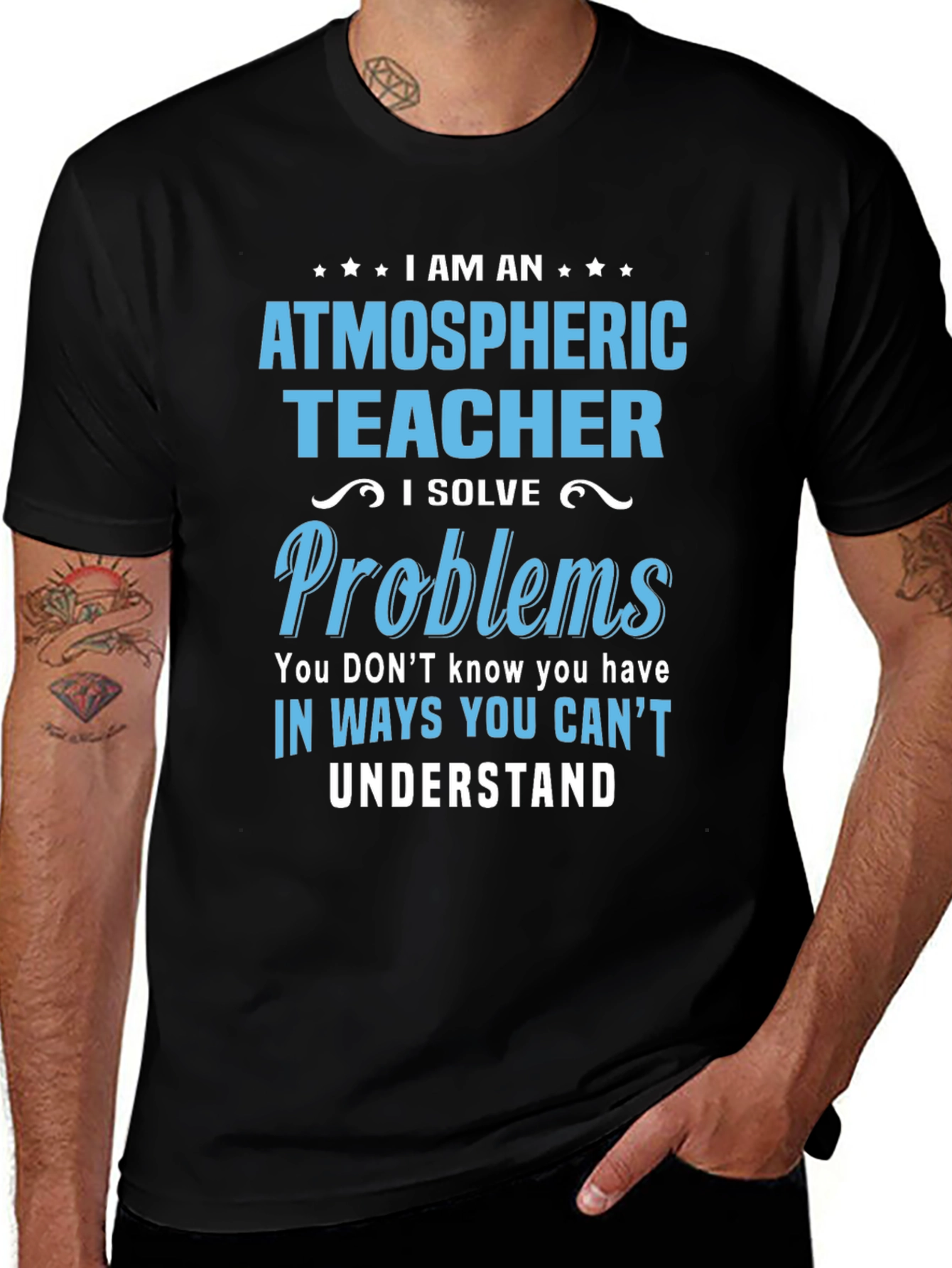 Atmospheric Teacher T-Shirt - I Solve Problems