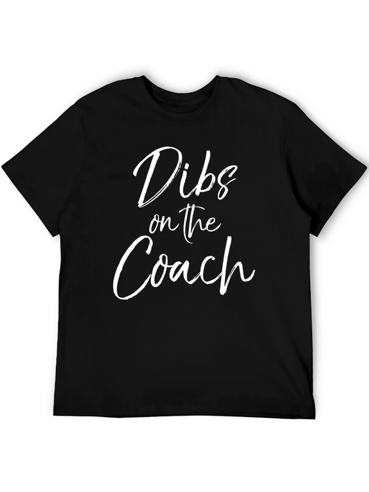 Dibs on the Coach T-Shirt - Fun Novelty Tee