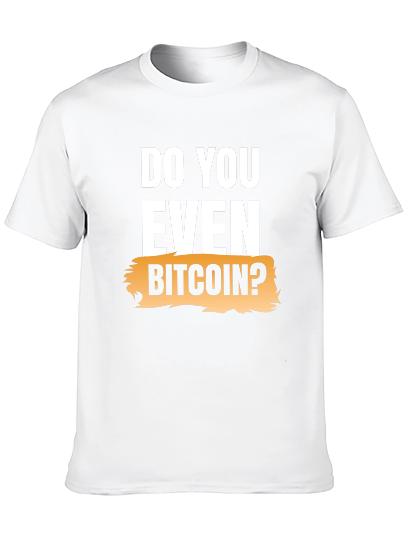Do You Even Bitcoin? Graphic Tee