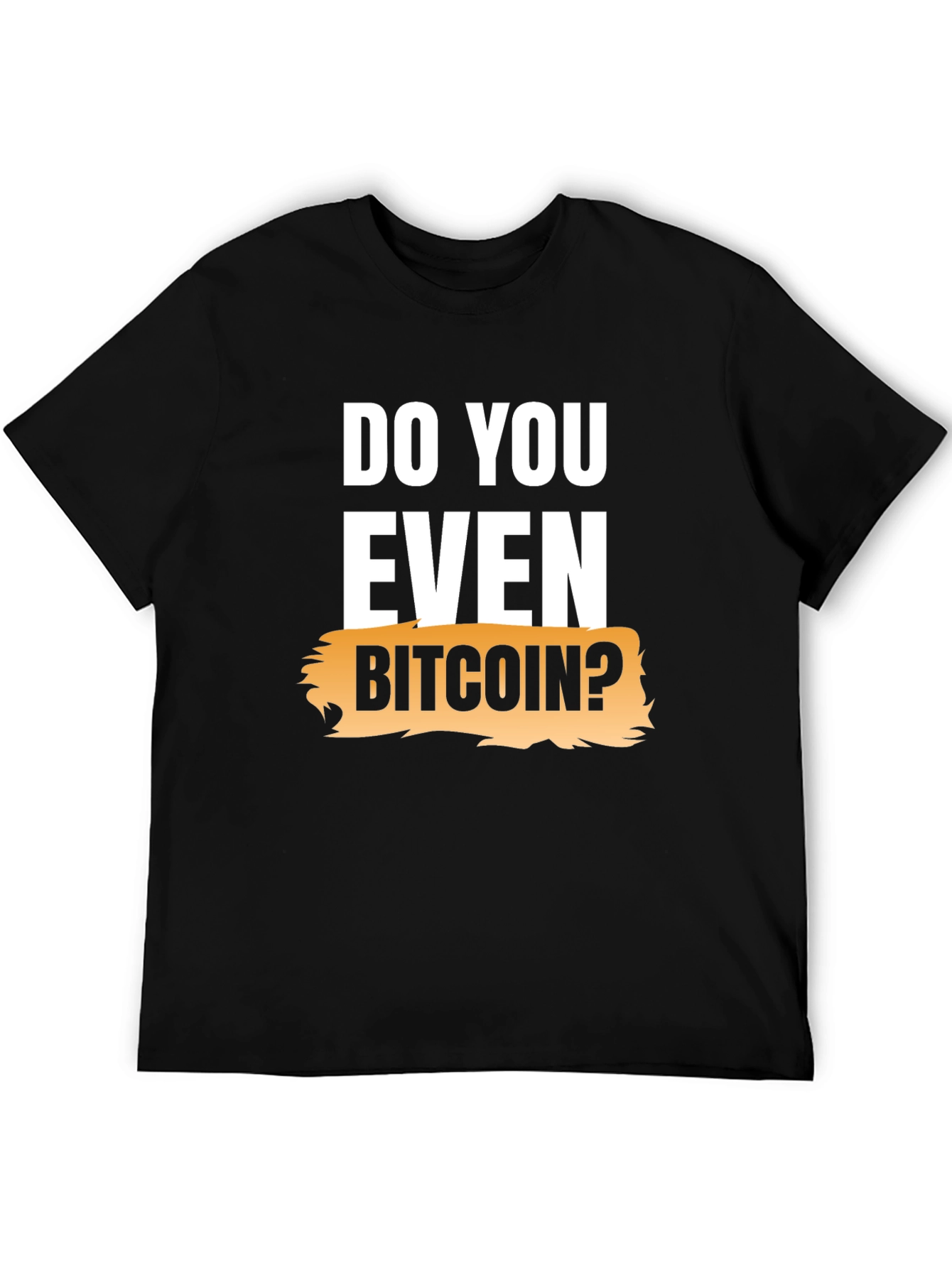 Do You Even Bitcoin? Graphic Tee