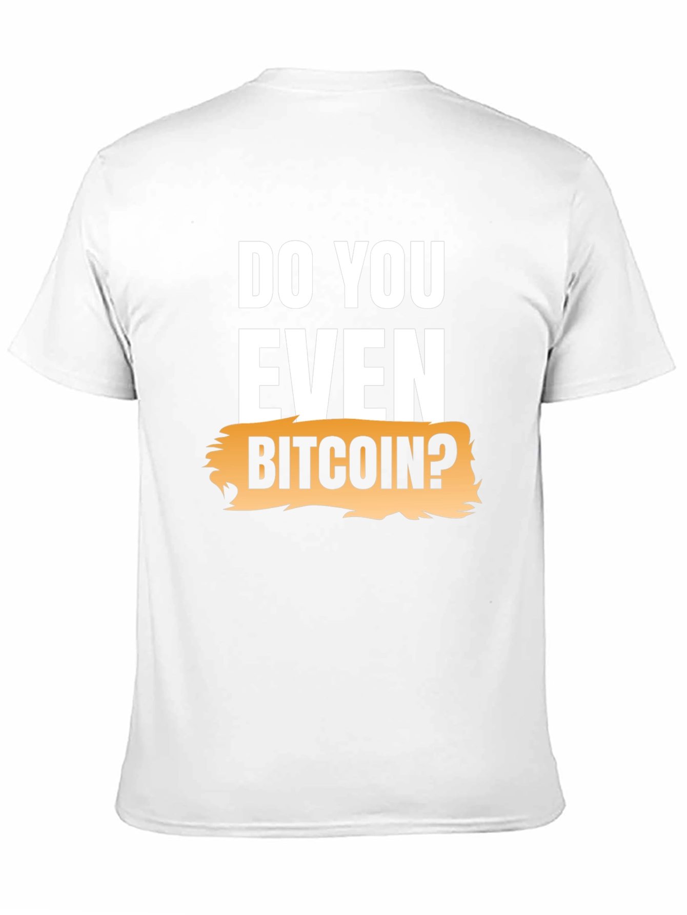 Do You Even Bitcoin? Graphic Tee