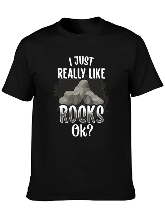 I Just Really Like Rocks OK? Mens T-Shirt