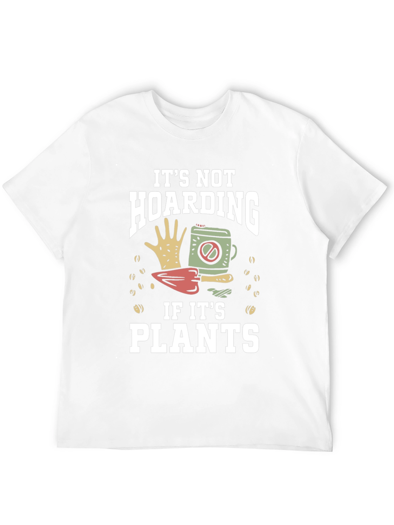 Its Not Hoarding If Its Plants Graphic T-Shirt