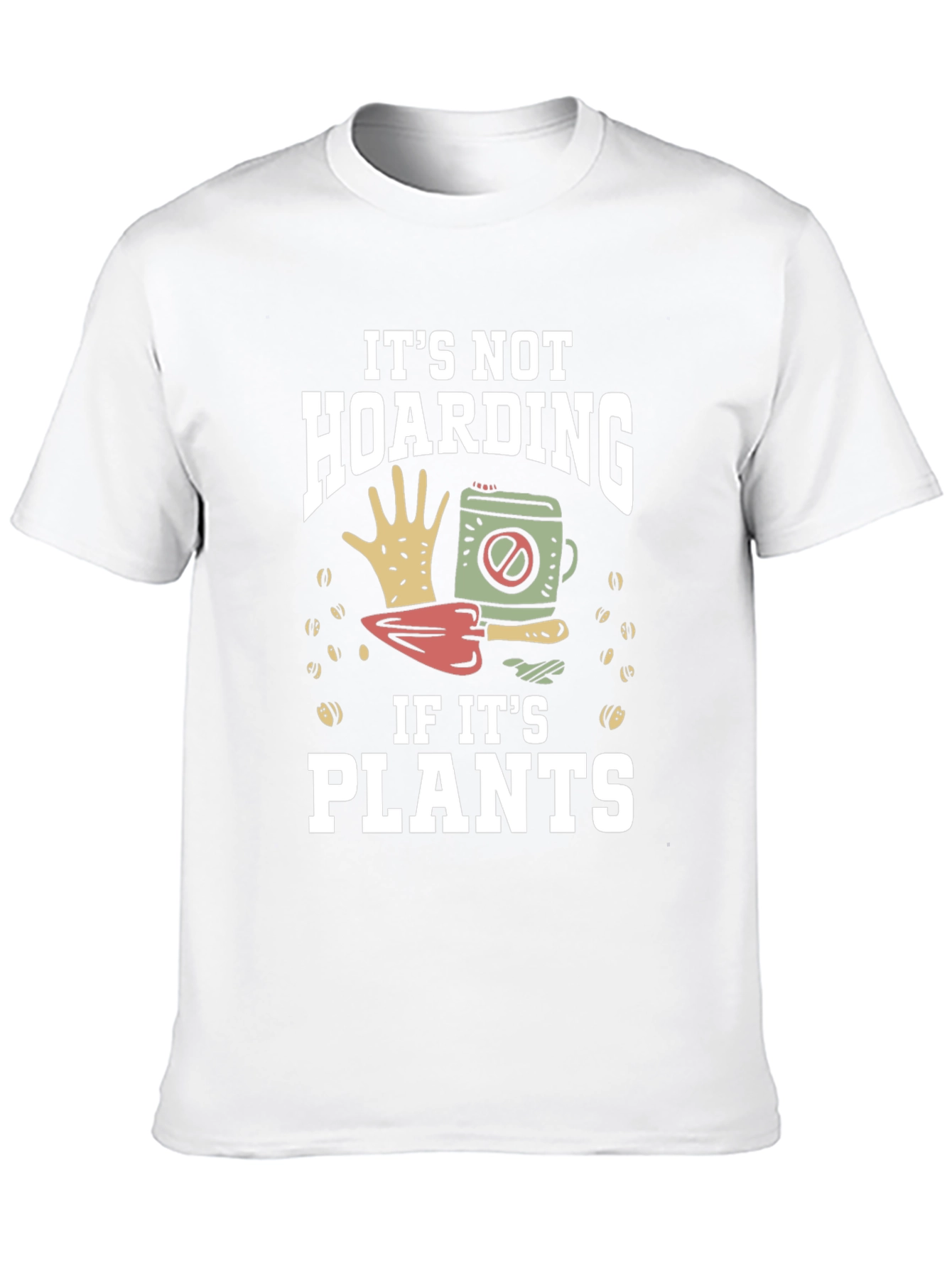 Its Not Hoarding If Its Plants Graphic T-Shirt