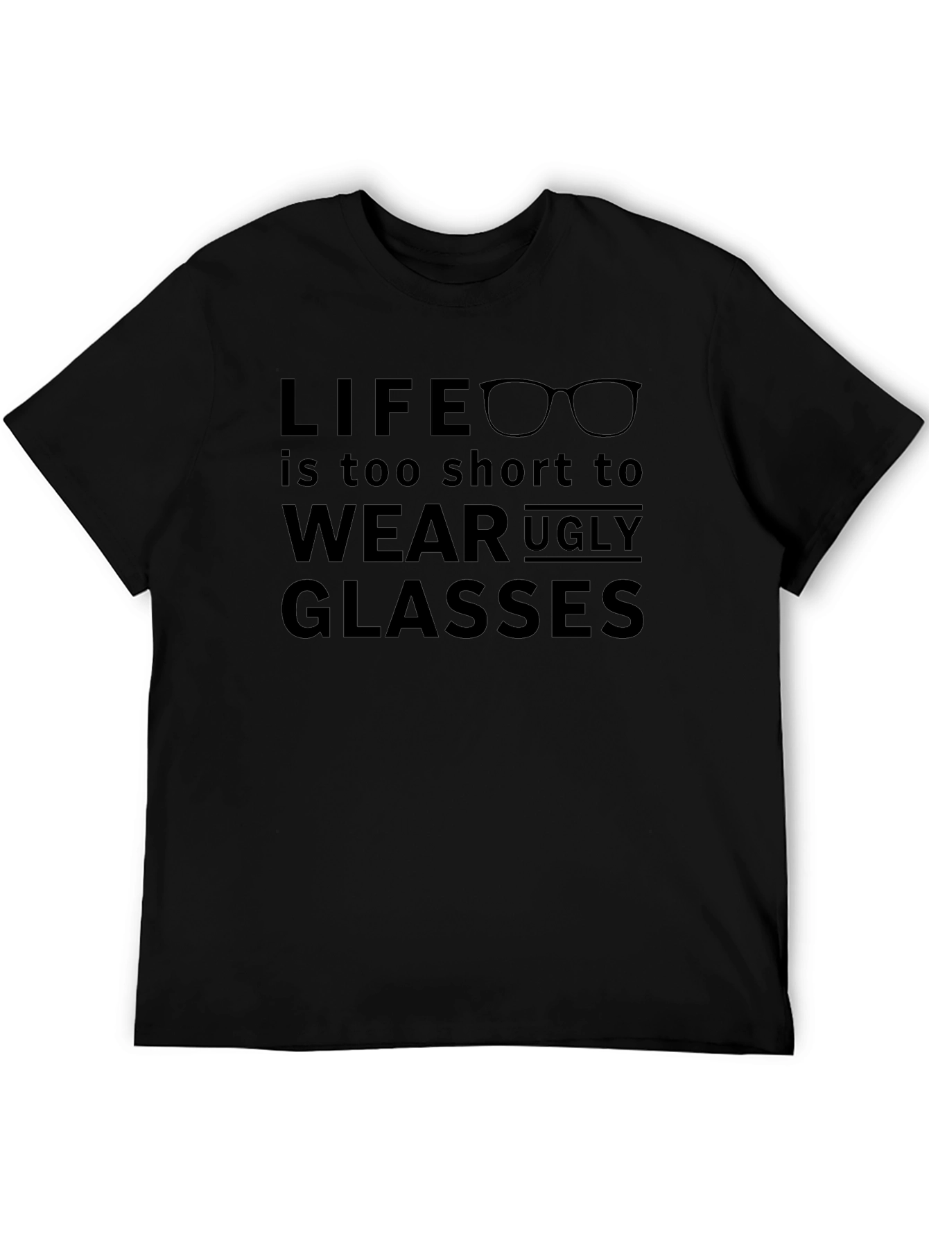 Life is too short - Funny Glasses T-shirt