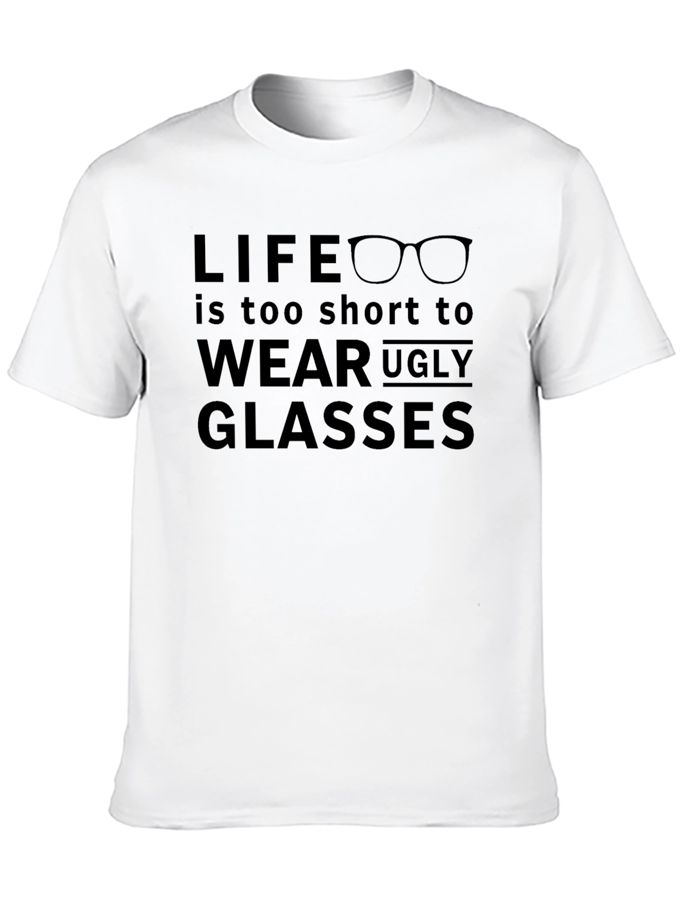 Life is too short - Funny Glasses T-shirt
