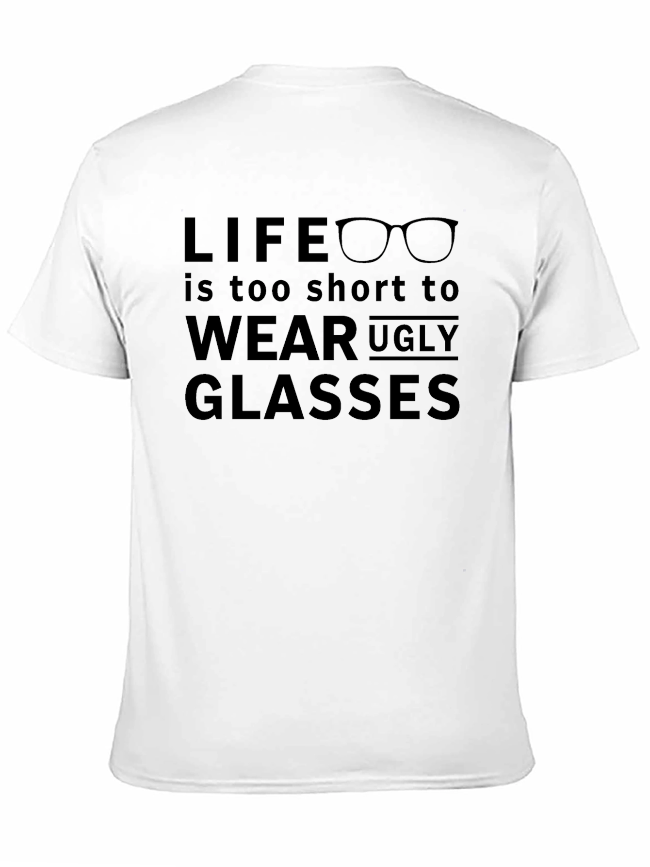 Life is too short - Funny Glasses T-shirt