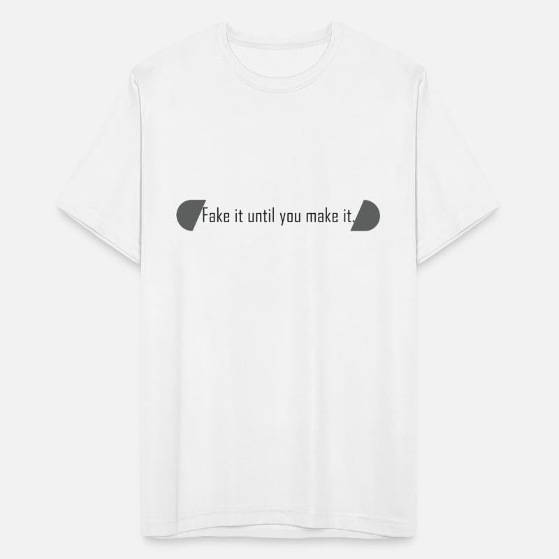 Fake It Until You Make It.