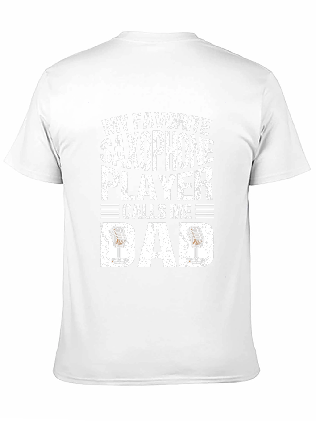 My Favorite Saxophone Player Calls Me Dad T-Shirt