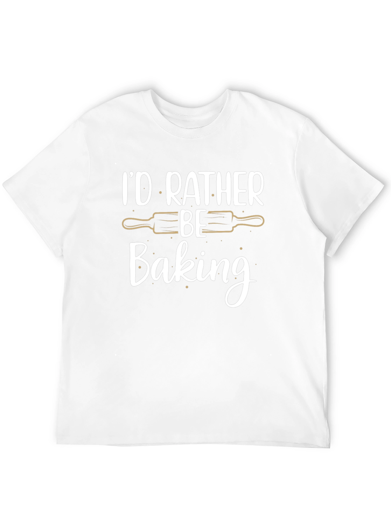 Id Rather Be Baking T-Shirt - Baker Gift