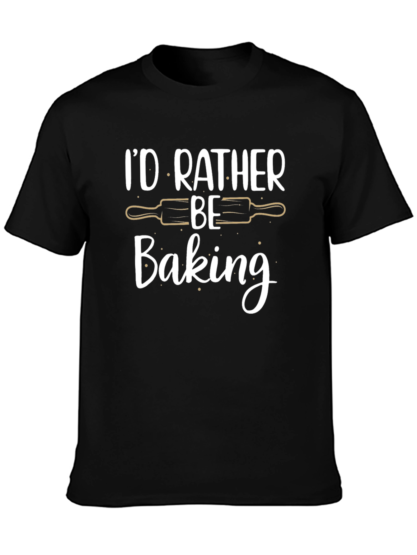 Id Rather Be Baking T-Shirt - Baker Gift