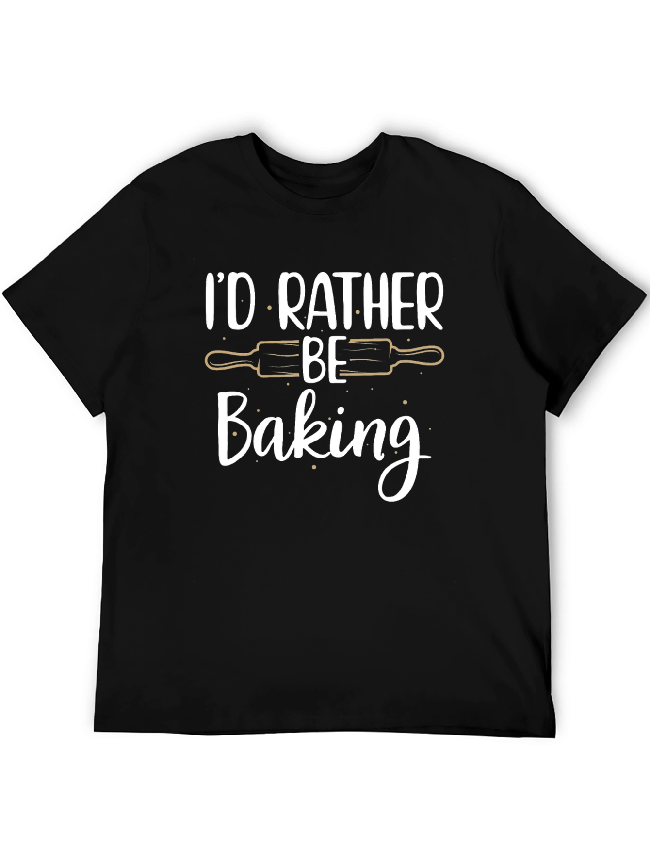 Id Rather Be Baking T-Shirt - Baker Gift
