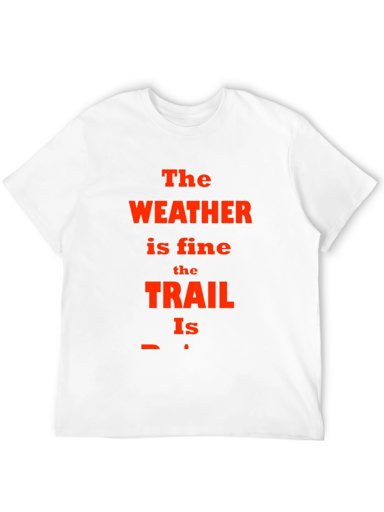 The Weather is Fine Trail T-Shirt