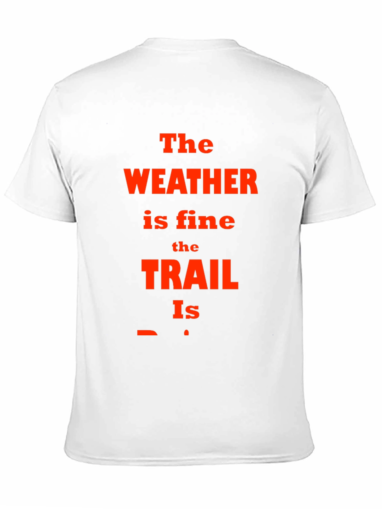 The Weather is Fine Trail T-Shirt