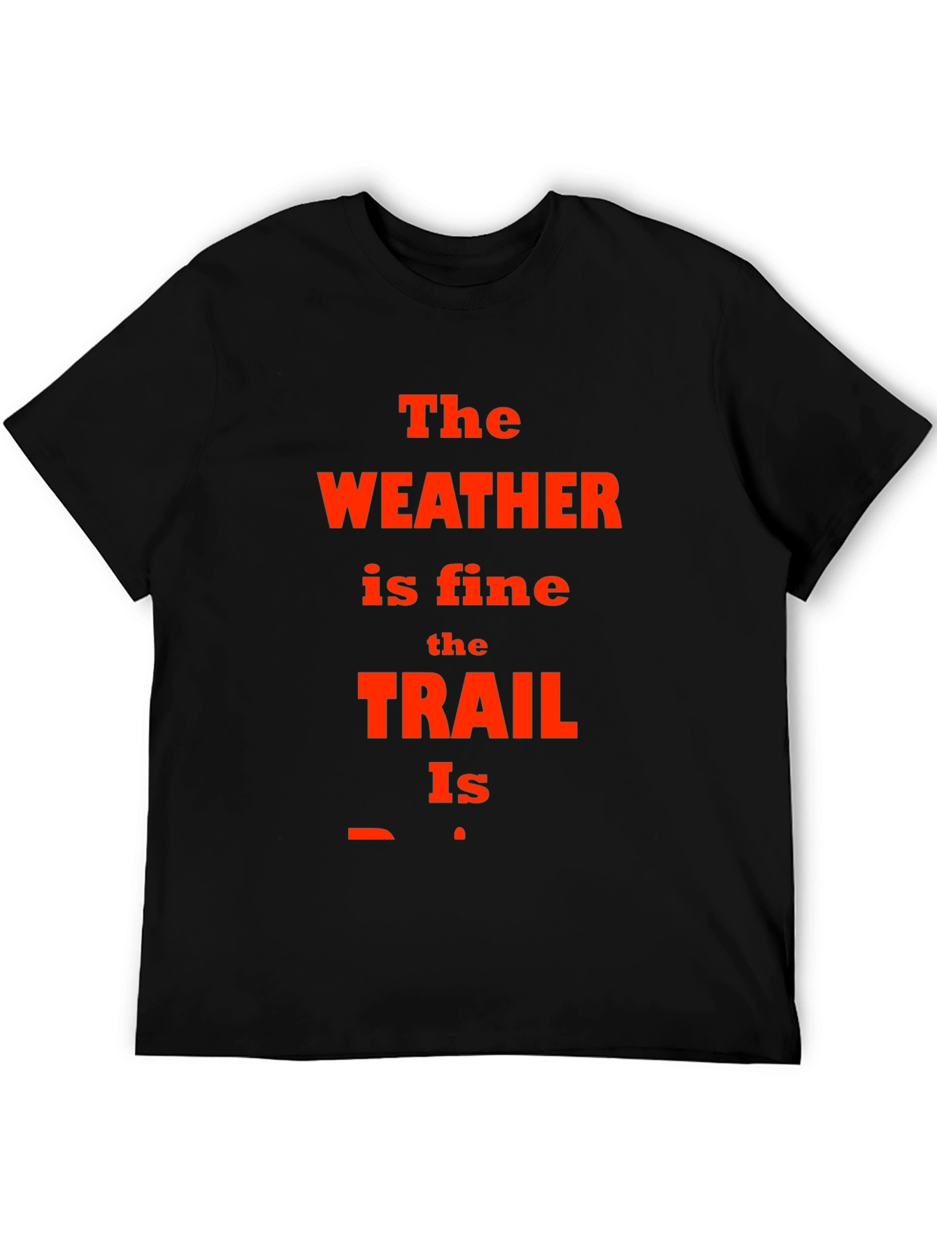 The Weather is Fine Trail T-Shirt