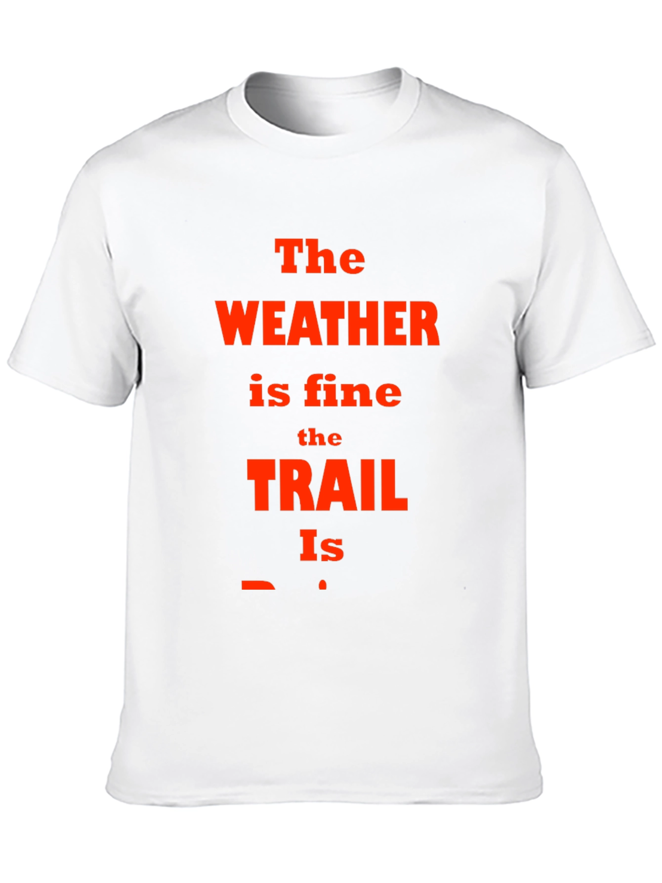 The Weather is Fine Trail T-Shirt