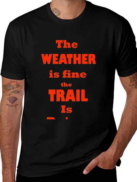 The Weather is Fine Trail T-Shirt
