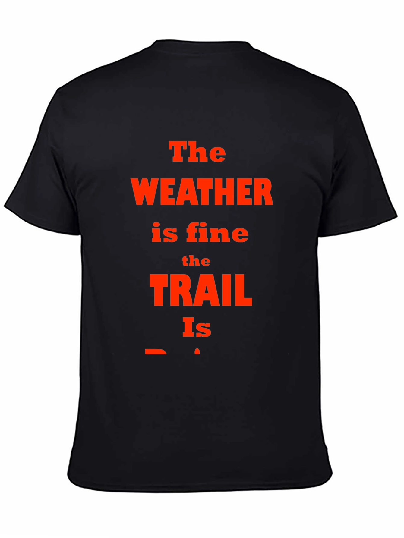 The Weather is Fine Trail T-Shirt
