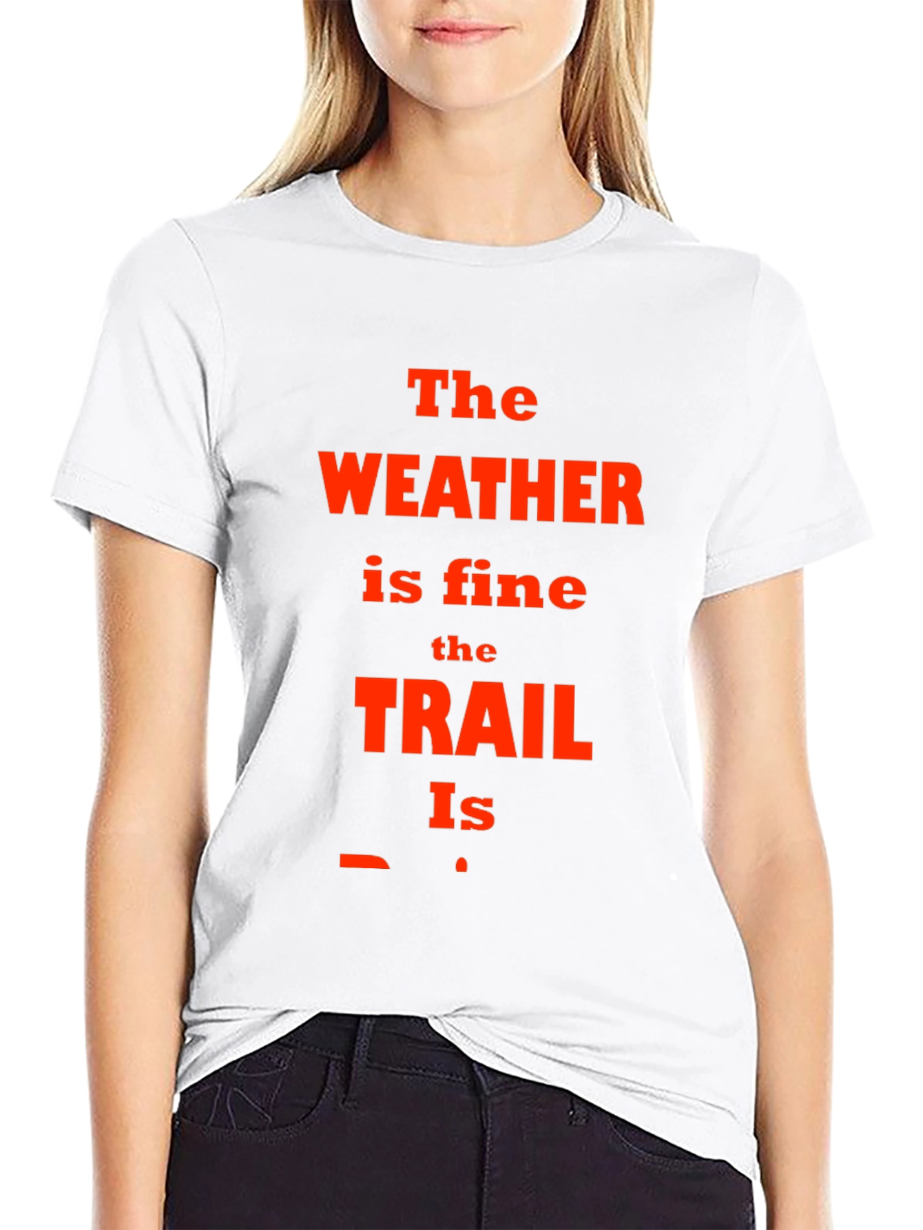 The Weather is Fine Trail T-Shirt