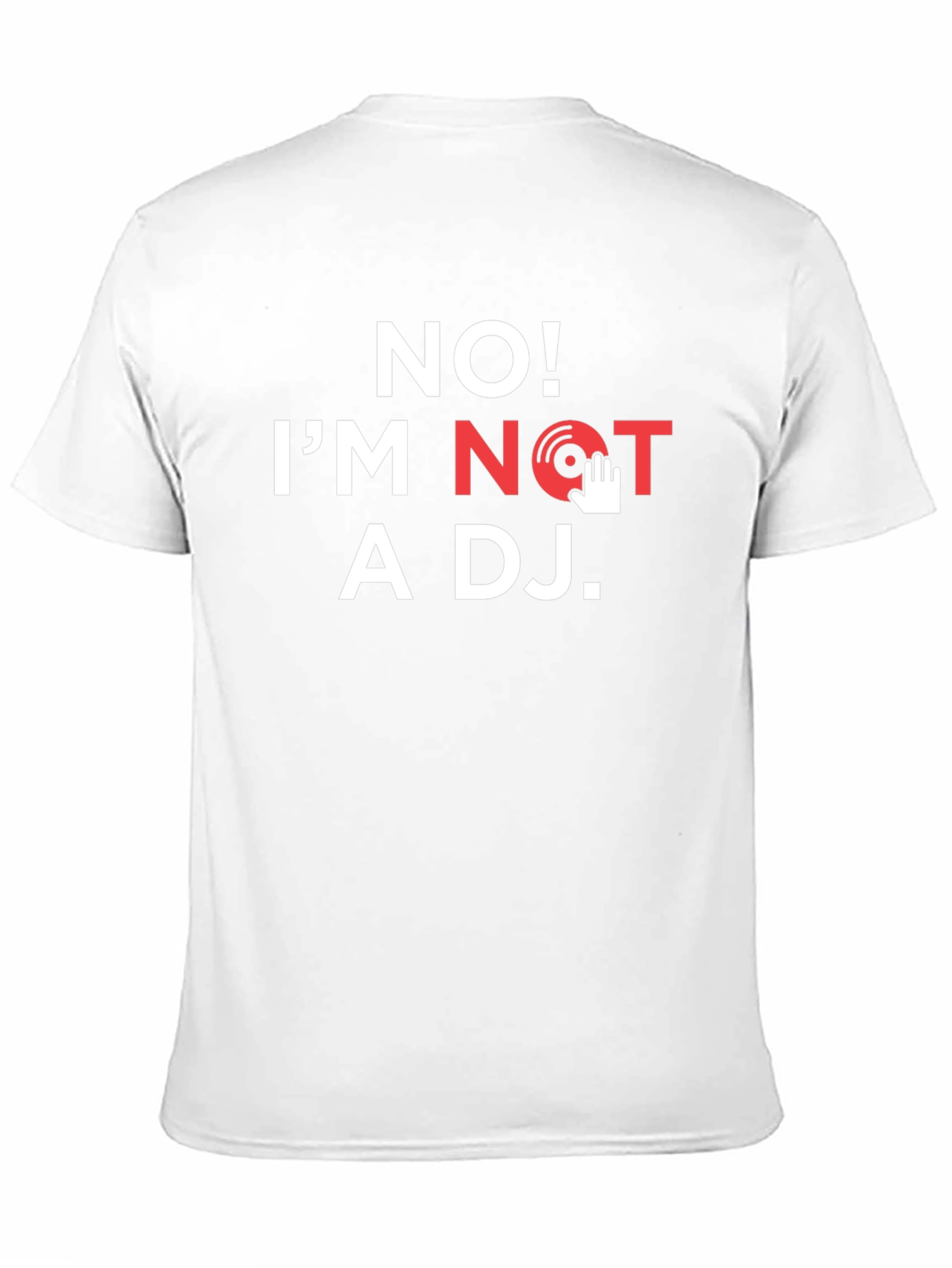 No Im Not A DJ T-Shirt